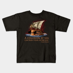 Ancient Greek Historian Thucydides Quote - Athenian Trireme Kids T-Shirt